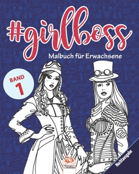 #GirlBoss - Malbuch f�r Erwachsene - Band 1 - Nachtausgabe: #M�dchenChef - Malbuch f�r Erwachsene (Mandalas) - Anti-Stress - 25 Bilder zum Ausmalen