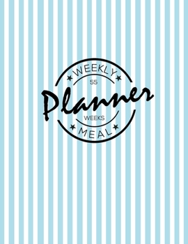 Weekly Meal Planner: 55 Weeks of daily Meals planning, Shopping list with fields to mark. No more wasting food. Meals diary, Journal - Original blue line pattern.