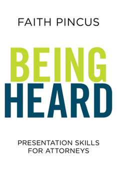 Paperback Being Heard: Presentation Skills for Attorneys: Presentation Skills for Attorneys Book