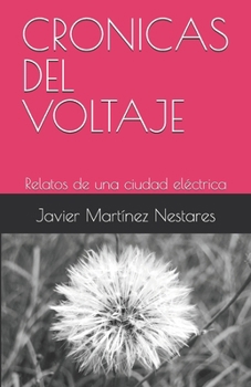 CRONICAS DEL VOLTAJE: Relatos de una ciudad eléctrica (Spanish Edition)