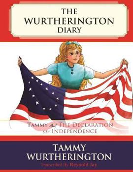 Tammy and the Declaration of Independence - Book #2 of the Wurtherington Diary
