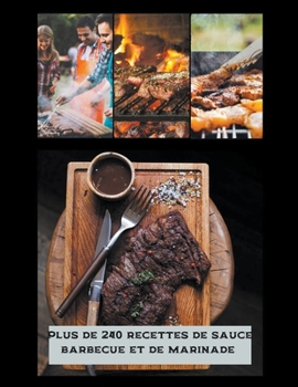 Paperback Plus de 240 recettes de sauce barbecue et de marinade [French] Book