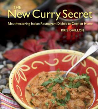 Paperback The New Curry Secret: Mouthwatering Indian Restaurant Dishes to Cook at Home Book