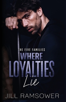 Where Loyalties Lie - Book #3.5 of the Five Families