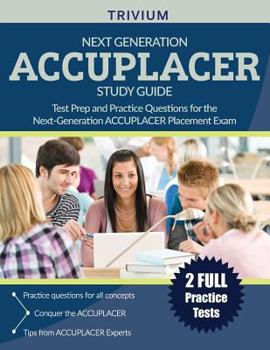 Paperback Next Generation ACCUPLACER Study Guide: Test Prep and Practice Questions for the Next-Generation ACCUPLACER Placement Exam Book