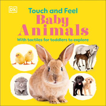 Board book Touch and Feel Baby Animals: With Tactiles for Toddlers to Explore Book