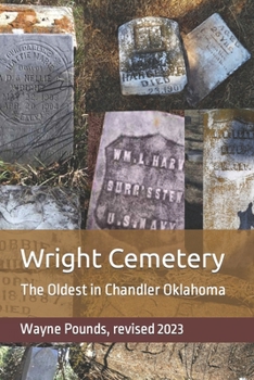 Paperback Wright Cemetery: The Oldest in Chandler Oklahoma Book