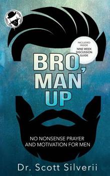 Paperback Bro, Man Up: A Modern Man's Guide to Manhood Book
