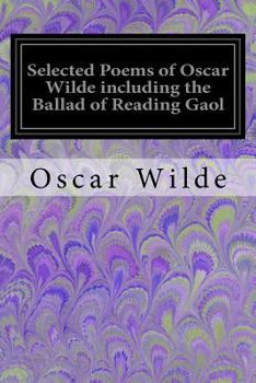 Selected poems of Oscar Wilde including the ballad of Reading Gaol