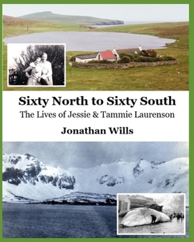 Paperback Sixty North to Sixty South: The Lives of Jessie and Tammie Laurenson Book