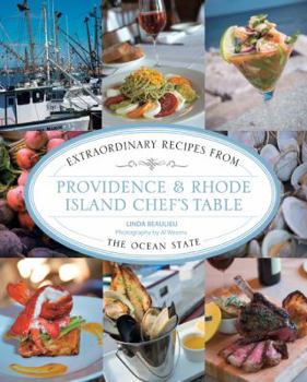 Hardcover Providence & Rhode Island Chef's Table: Extraordinary Recipes from the Ocean State Book