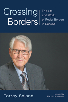 Hardcover Crossing Borders: The Life and Work of Peder Borgen in Context Book