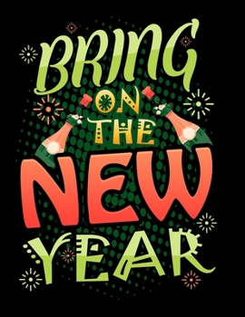 Paperback Bring on the New Year: New Years Resolution Goal Planner 2020 and Habit Activity Progress Tracker Weekly / Monthly / Yearly For Goals Action Book