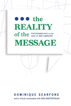 Paperback The Reality of the Message: Psychoanalysis in the wake of Jean Laplanche Book