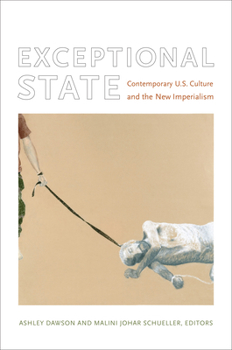 Paperback Exceptional State: Contemporary U.S. Culture and the New Imperialism Book