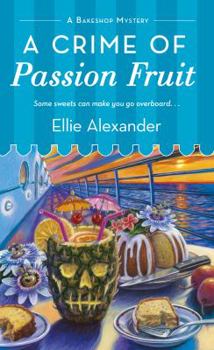 Mass Market Paperback A Crime of Passion Fruit: A Bakeshop Mystery Book