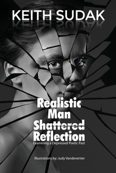 Paperback Realistic Man - Shattered Reflection: Examining a Depressed Poetic Past Book