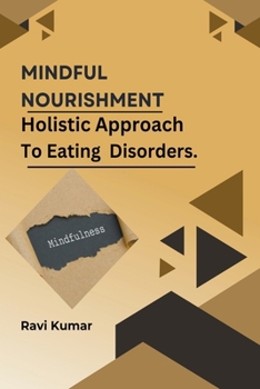 Paperback Mindful Nourishment: Holistic Approach To Eating Disorders. Book