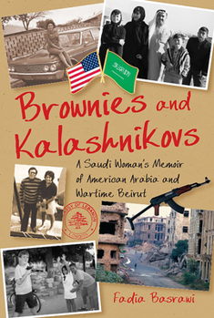 Paperback Brownies and Kalashnikovs: A Saudi Woman's Memoir of American Arabia and Wartime Beirut Book