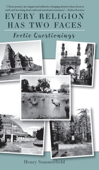 Hardcover Every Religion Has Two Faces: Poetic Questionings Book