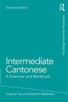 Paperback Intermediate Cantonese: A Grammar and Workbook Book