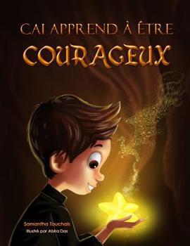 Paperback Cai apprend à être courageux [French] Book
