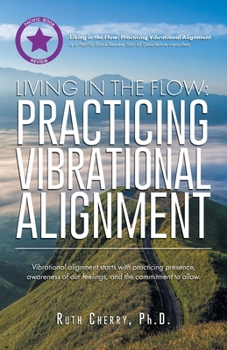 Paperback Living in the Flow: Practicing Vibrational Alignment Book