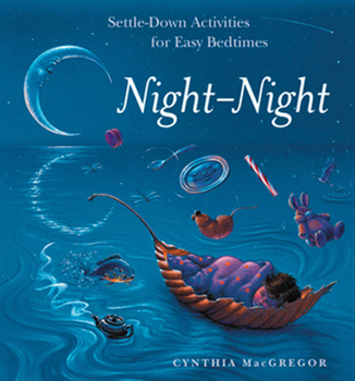 Paperback Night-Night: Settle-Down Activities for Easy Bedtimes Book