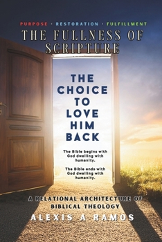 Paperback The Fullness of Scripture: The Choice to Love Him Back (The Vault: Absolute Truth Collection) Book