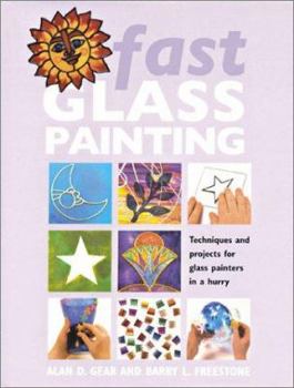 Hardcover Fast Glass Painting: Techniques and Projects for Glass Painters in a Hurry Book