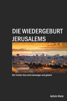 Paperback Die Wiedergeburt Jerusalems [German] Book