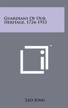 Hardcover Guardians of Our Heritage, 1724-1953 Book