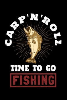Carp'n'Roll Time To Go Fishing: 6x9 Graph Paper 5x5 Notebook and Journal For A Fisherman