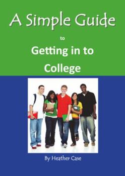 Paperback A Simple Guide to Getting in to College (Simple Guides) Book