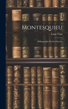Hardcover Montesquieu: Bibliographie De Ses Oeuvres [French] Book