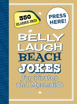 Hardcover Belly Laugh Beach Jokes for Pirates and Mermaids: 350 Hilarious Jokes! Book