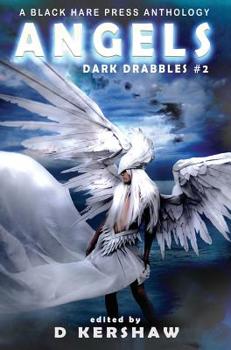 ANGELS: A Divine Microfiction Anthology (Dark Drabbles #2)