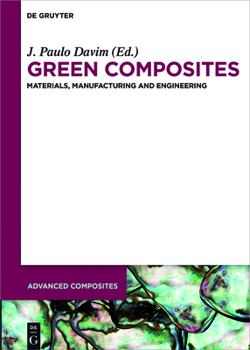 Hardcover Green Composites: Materials, Manufacturing and Engineering Book