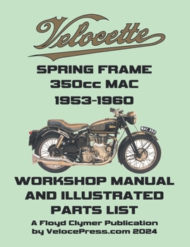 VELOCETTE MAC 350cc SPRING FRAME 1953-1960 WORKSHOP MANUAL AND ILLUSTRATED PARTS LIST