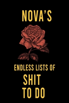 Paperback Nova's Endless Lists of Shit to do: Lined Writing Notebook Journal with Personalized Name Quote, 120 Pages, (6x9), Simple Freen Flower With Black Text Book