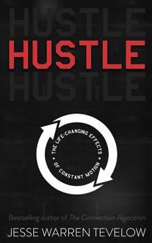 Paperback Hustle: The Life Changing Effects of Constant Motion Book