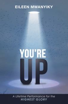 Paperback You're Up: A Lifetime Performance for the Highest Glory Book