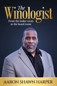 Paperback The Winologist: From the locker room to the board room Book