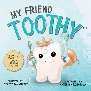 Paperback My Friend Toothy(TM): How to Practice Good Dental Hygiene [Large Print] Book