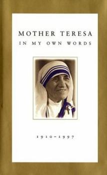 Hardcover Mother Teresa: In My Own Words Book