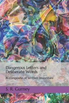 Paperback Dangerous Letters and Deliberate Words: A composite of Investiture Book