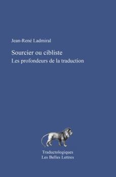 Paperback Sourcier Ou Cibliste: Les Profondeurs de la Traduction [French] Book