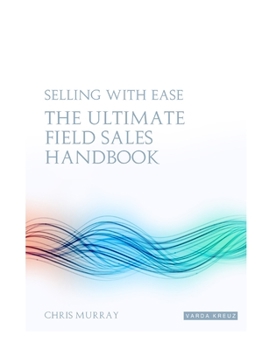 Paperback Selling with Ease - The Ultimate Field Sales Handbook Book