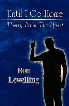 Paperback Until I Go Home: Poetry from the Heart Book