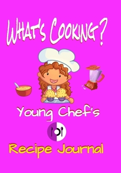 Paperback What's Cooking?: Easy-to-Use Young Chef's Recipe Journal Book